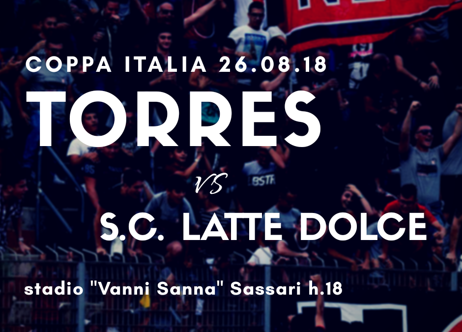 COPPA ITALIA. Info Biglietteria Torres vs SC Latte Dolce 
