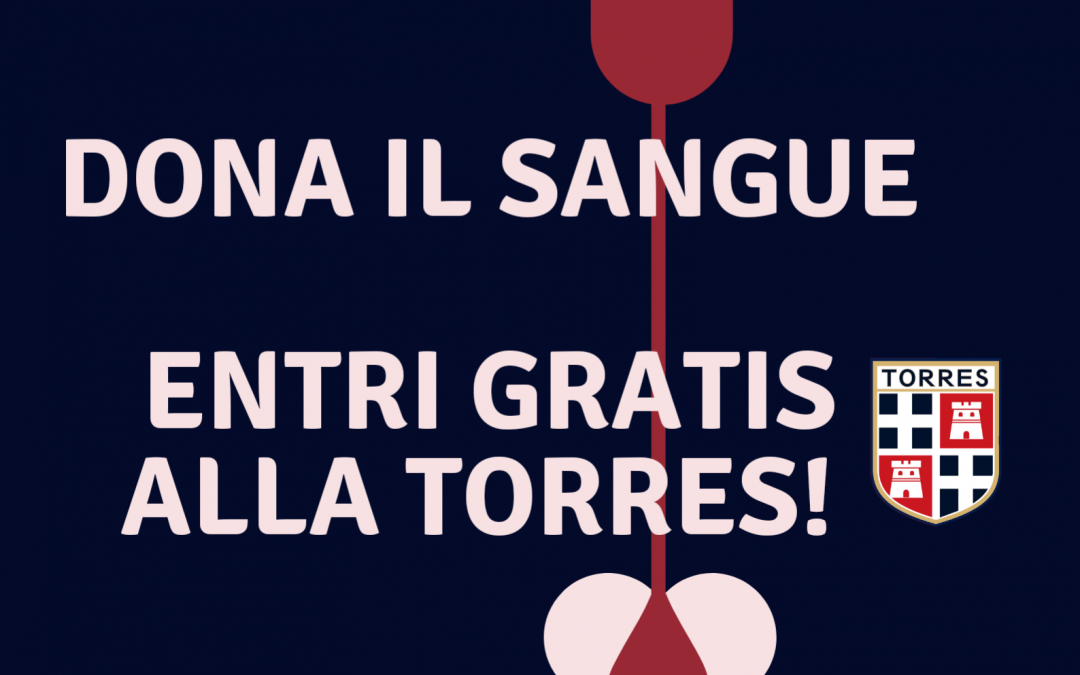  “Dona il sangue, entri gratis alla Torres!”