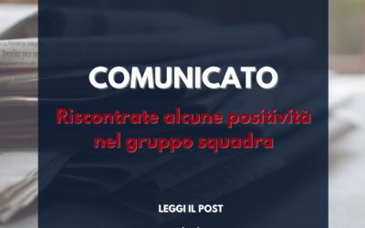 Riscontrate alcune positività all’interno del gruppo squadra